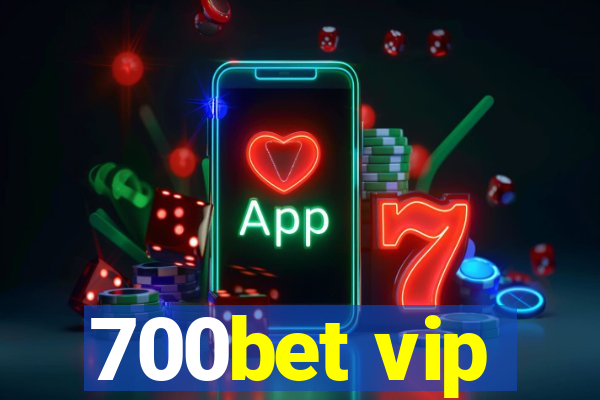 700bet vip